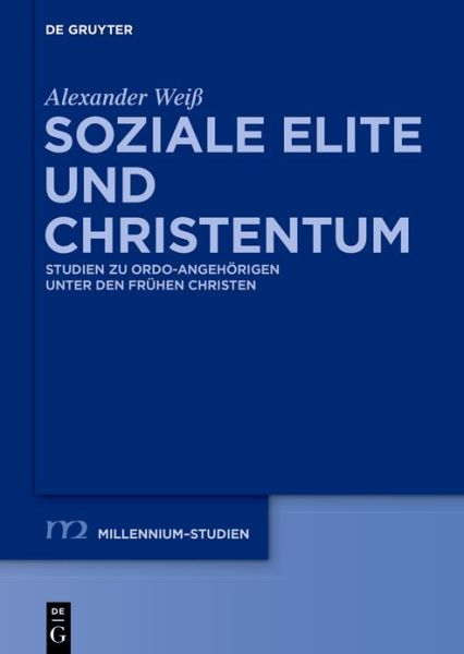 Soziale Elite und Christentum - Weiß - Książki -  - 9783110555547 - 26 czerwca 2017