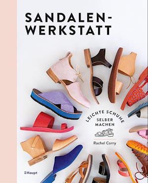 Sandalen-Werkstatt - Rachel Corry - Libros - Haupt Verlag AG - 9783258602547 - 7 de marzo de 2022