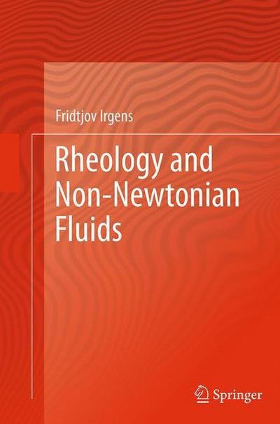 Fridtjov Irgens · Rheology and Non-Newtonian Fluids (Pocketbok) [Softcover reprint of the original 1st ed. 2014 edition] (2016)
