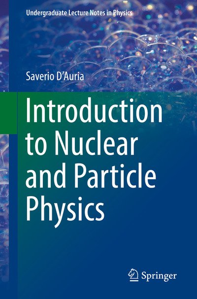 Cover for Saverio D'Auria · Introduction to Nuclear and Particle Physics - Undergraduate Lecture Notes in Physics (Paperback Bog) [1st ed. 2018 edition] (2019)