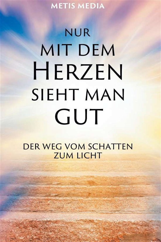Cover for Media · Nur mit dem Herzen sieht man gut (Book) (2020)