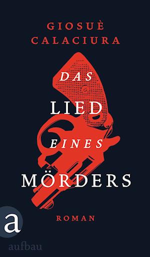 Cover for Giosuè Calaciura · Das Lied eines Mörders (Buch) (2024)