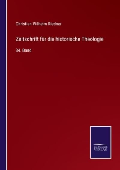 Cover for Christian Wilhelm Riedner · Zeitschrift fur die historische Theologie (Pocketbok) (2022)