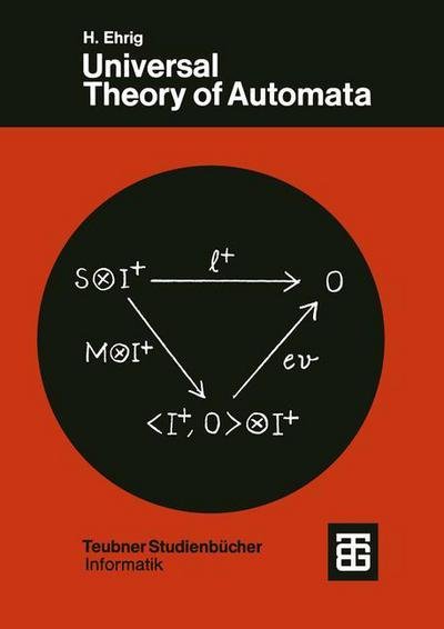 Cover for H Ehrig · Universal Theory of Automata - Xteubner Studienbucher Informatik (Paperback Bog) (1974)