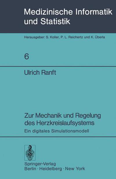 Cover for Ulrich Ranft · Zur Mechanik Und Regelung Des Herzkreislaufsystems - Medizinische Informatik, Biometrie Und Epidemiologie (Paperback Book) [German edition] (1978)