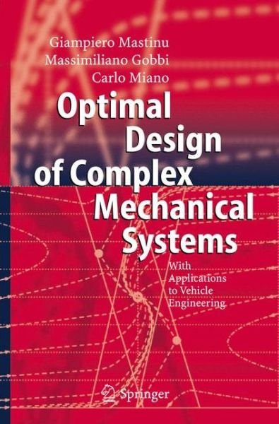 Cover for Giampiero Mastinu · Optimal Design of Complex Mechanical Systems: With Applications to Vehicle Engineering (Hardcover Book) [2006 edition] (2006)