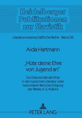 Cover for Hartmann Aida Hartmann · Ã‚Â«Huete deine Ehre von Jugend anÃ‚Â»: Zur Diskursivitaet der Ehre in der russischen Literatur unter besonderer Beruecksichtigung der Werke A. S. Puskins (Hardcover Book) [German edition] (2012)