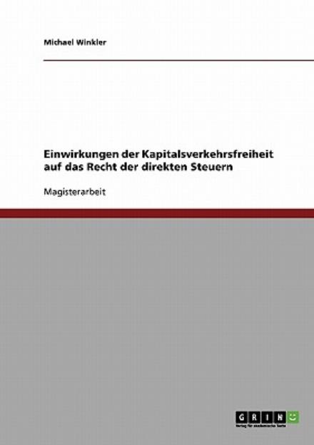 Cover for Michael Winkler · Einwirkungen der Kapitalsverkehrsfreiheit auf das Recht der direkten Steuern (Paperback Book) [German edition] (2008)