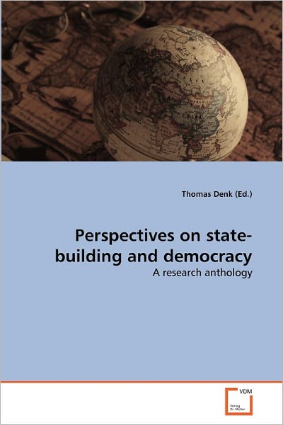 Cover for Thomas Denk (Ed.) · Perspectives on State-building and Democracy: a Research Anthology (Paperback Book) (2010)