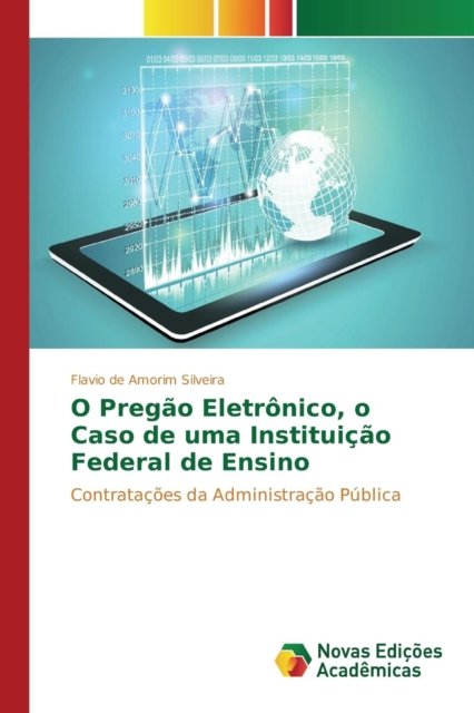 Cover for De Amorim Silveira Flavio · O Pregao Eletronico, O Caso De Uma Instituicao Federal De Ensino (Paperback Book) (2015)