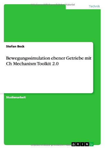 Cover for Stefan Beck · Bewegungssimulation ebener Getriebe mit Ch Mechanism Toolkit 2.0 (Paperback Book) [German edition] (2014)