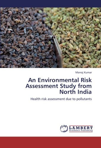 Cover for Manoj Kumar · An Environmental Risk Assessment Study from North India: Health Risk Assessment Due to Pollutants (Pocketbok) (2012)
