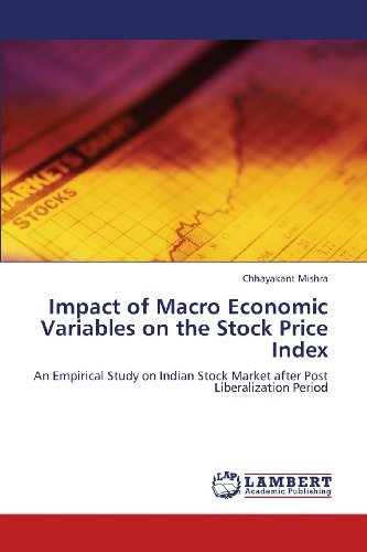 Cover for Chhayakant Mishra · Impact of Macro Economic Variables on the Stock Price Index: an Empirical Study on Indian Stock Market After Post Liberalization Period (Taschenbuch) (2013)