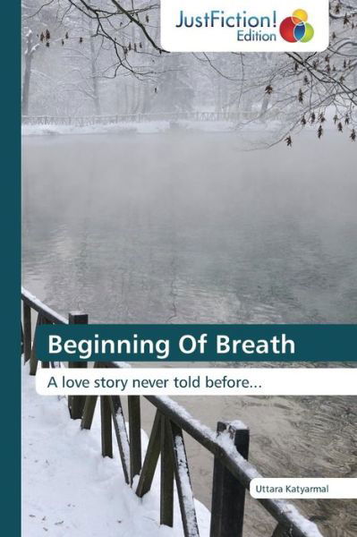 Cover for Uttara Katyarmal · Beginning of Breath: a Love Story Never Told Before... (Paperback Bog) (2014)