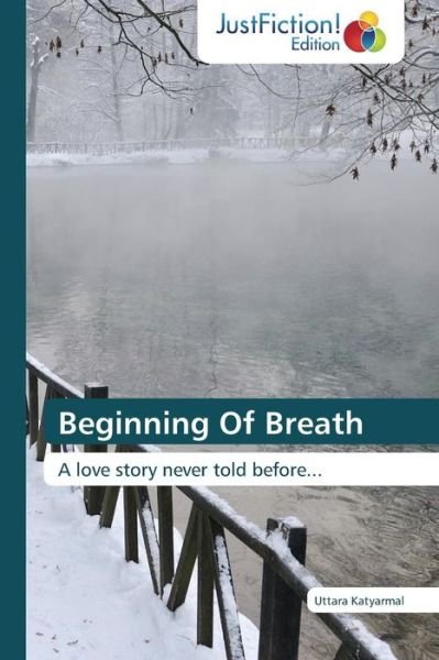 Cover for Uttara Katyarmal · Beginning of Breath: a Love Story Never Told Before... (Pocketbok) (2014)