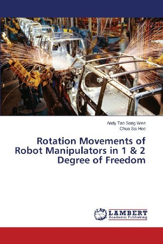 Cover for Chua Sai Hoe · Rotation Movements of Robot Manipulators in 1 &amp; 2 Degree of Freedom (Taschenbuch) (2013)