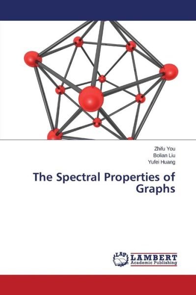 Cover for Yufei Huang · The Spectral Properties of Graphs (Pocketbok) (2014)