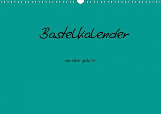 Bastelkalender - Türkis (Wandkal - Tobias - Books -  - 9783670442547 - 