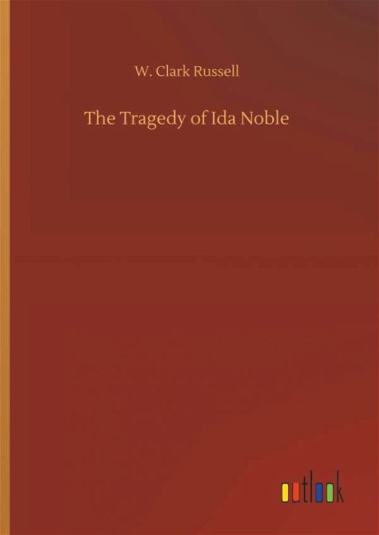 The Tragedy of Ida Noble - Russell - Livros -  - 9783732672547 - 15 de maio de 2018