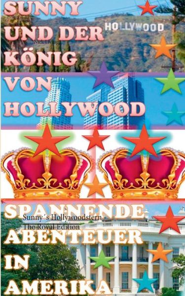 Cover for Nick Living · Sunny und der Koenig von Hollywood: Sunny's Hollywoodstern - The Royal Edition (Paperback Book) [German edition] (2014)
