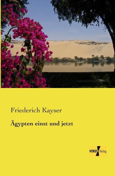Cover for Friedrich Kayser · AEgypten einst und jetzt (Paperback Bog) [German edition] (2019)