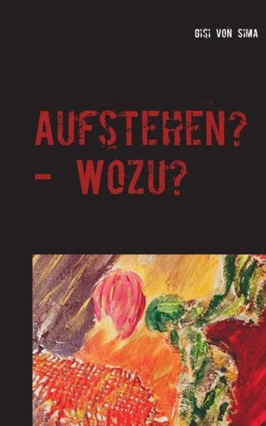 Cover for Sima · Aufstehen? - Wozu? (Book) (2017)