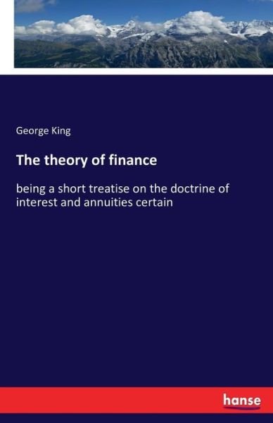 The theory of finance - King - Bücher -  - 9783743335547 - 13. Oktober 2016