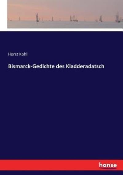 Bismarck-Gedichte des Kladderadats - Kohl - Książki -  - 9783743351547 - 16 października 2016