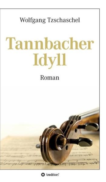 Cover for Tzschaschel · Tannbacher Idyll (Bog) (2017)