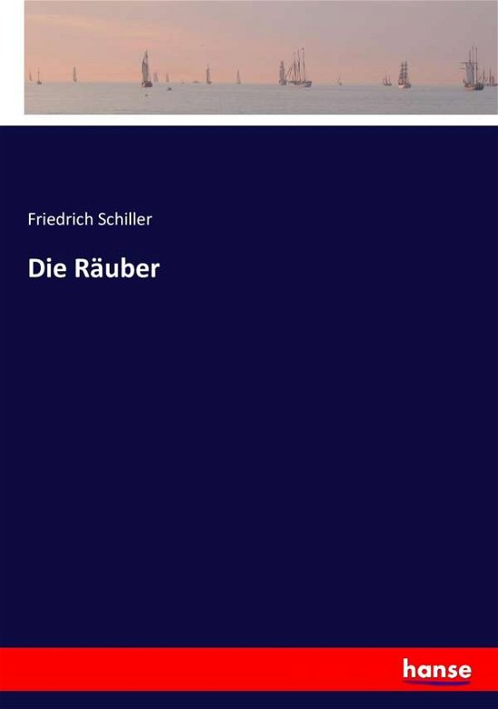 Die Räuber - Schiller - Books -  - 9783744721547 - March 26, 2017
