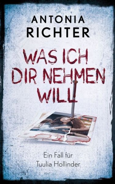 Richter · Was ich Dir nehmen will (Bog) (2019)