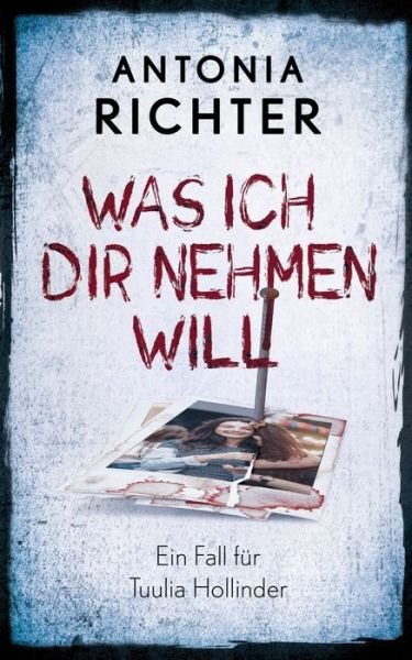 Cover for Richter · Was ich Dir nehmen will (Bok) (2019)