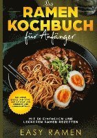 Cover for Easy Ramen · Das Ramen Kochbuch für Anfänger mit 50 einfachen und leckeren Rezepten - inklusive Basics und Tipps zum Einkauf von Zubehör und Lebensmitteln (Hardcover Book) (2022)