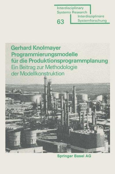 Cover for Knolmayer · Programmierungsmodelle Fur Die Produktionsprogrammplanung: Ein Beitrag Zur Methodologie Der Modellkonstruktion (Pocketbok) (1980)