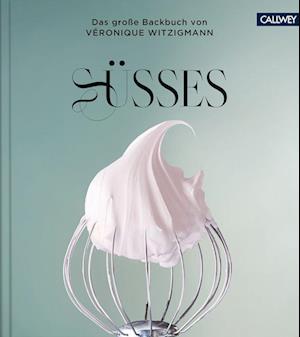 Cover for Véronique Witzigmann · SÜsses (Hardcover Book) (2022)