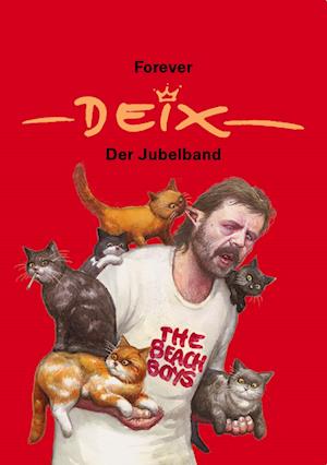 Forever Deix - der Jubelband - Manfred Deix - Books - Carl Ueberreuter Verlag - 9783800078547 - October 18, 2023