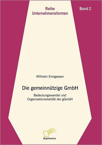 Cover for Wilhelm Ermgassen · Die Gemeinnützige Gmbh: Bedeutungswandel Und Organisationsrealität Der Ggmbh (Paperback Book) [German edition] (2006)