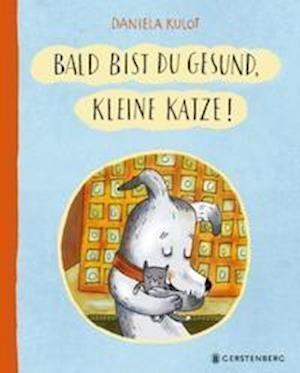 Cover for Daniela Kulot · Bald bist du gesund, kleine Katze! (Innbunden bok) (2022)