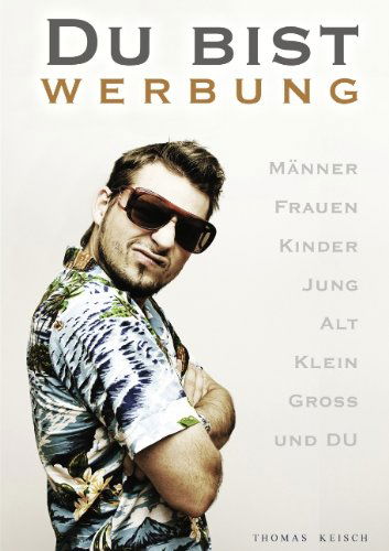 Cover for Thomas Keisch · Du Bist Werbung (Paperback Book) [German edition] (2008)
