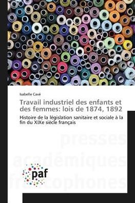 Cover for Cavé · Travail industriel des enfants et (Buch)