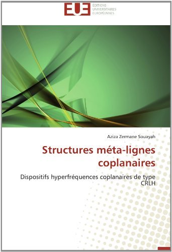 Cover for Aziza Zermane Souayah · Structures Méta-lignes Coplanaires: Dispositifs Hyperfréquences Coplanaires De Type Crlh (Paperback Bog) [French edition] (2018)