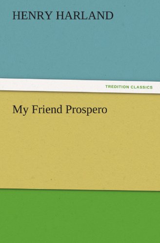 Cover for Henry Harland · My Friend Prospero (Tredition Classics) (Paperback Book) (2011)