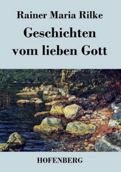 Cover for Rainer Maria Rilke · Geschichten Vom Lieben Gott (Taschenbuch) (2016)