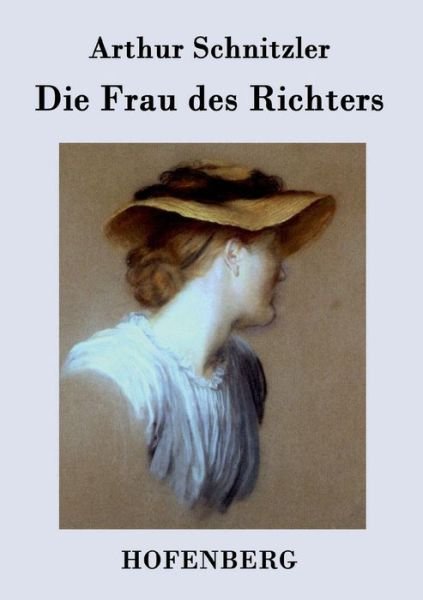 Cover for Arthur Schnitzler · Die Frau Des Richters (Paperback Book) (2015)