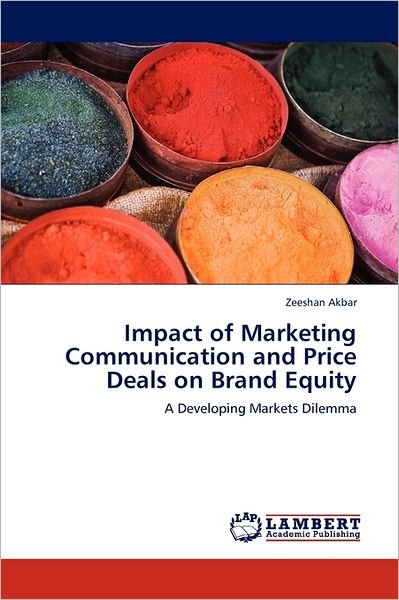 Cover for Zeeshan Akbar · Impact of Marketing Communication and Price Deals on Brand Equity: a Developing Markets Dilemma (Paperback Book) (2011)