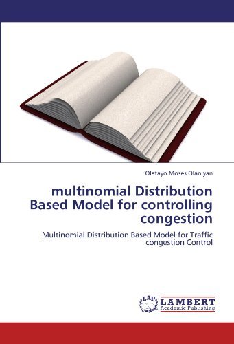Cover for Olatayo Moses Olaniyan · Multinomial Distribution Based Model for Controlling Congestion: Multinomial Distribution Based Model for Traffic Congestion Control (Taschenbuch) (2011)