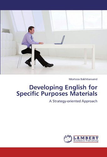 Cover for Morteza Bakhtiarvand · Developing English for Specific Purposes Materials: a Strategy-oriented Approach (Pocketbok) (2012)