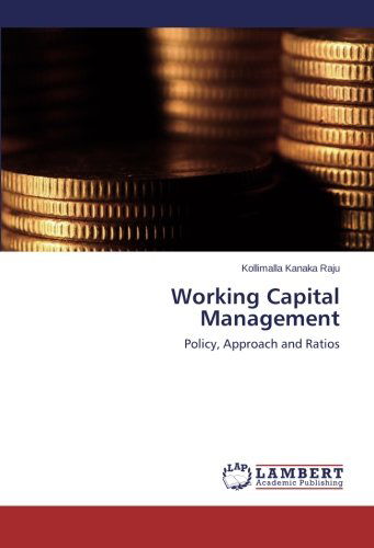 Cover for Kollimalla Kanaka Raju · Working  Capital  Management: Policy, Approach and Ratios (Paperback Book) (2014)