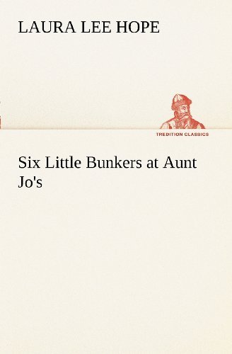 Cover for Laura Lee Hope · Six Little Bunkers at Aunt Jo's (Tredition Classics) (Paperback Book) (2012)