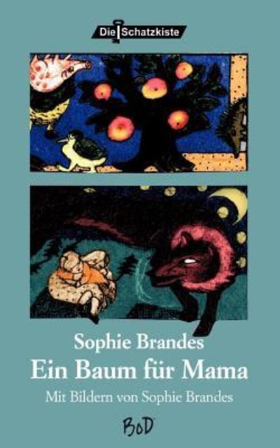 Ein Baum fur Mama - Sophie Brandes - Books - Die Schatzkiste - 9783935284547 - September 14, 2001